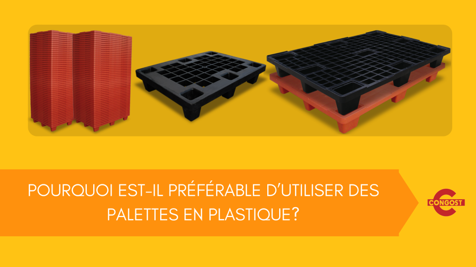 Pourquoi est-il préférable d&rsquo;utiliser des palettes en plastique?