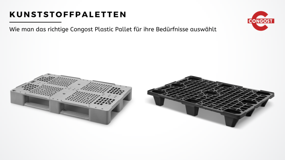 Wie man das richtige Congost Plastic Pallet für ihre Bedürfnisse auswählt